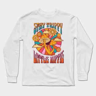 Stay Trippie Little Hippie Long Sleeve T-Shirt